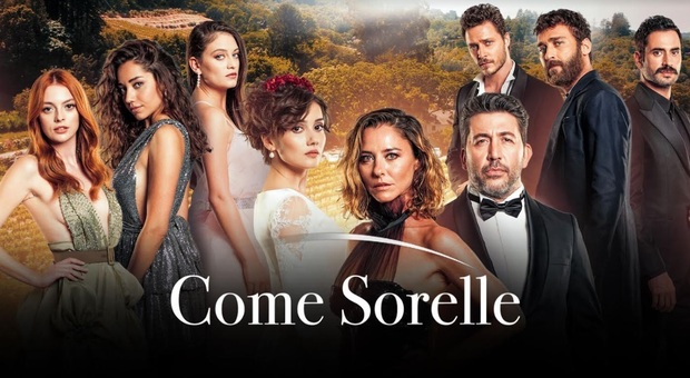 "Come sorelle": su Canale 5 debutta la nuova serie-fenomeno che arriva dalla Turchia
