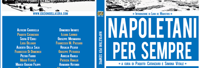 «Napoletani per sempre», un'antologia di racconti sulla città fatta di storie